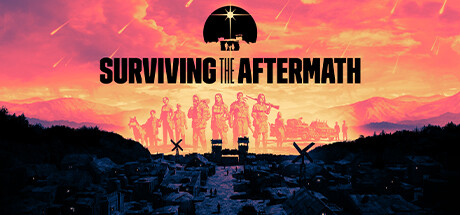 末日求生/Surviving the Aftermath（v1.25.0.2775—更新 新生DLC）